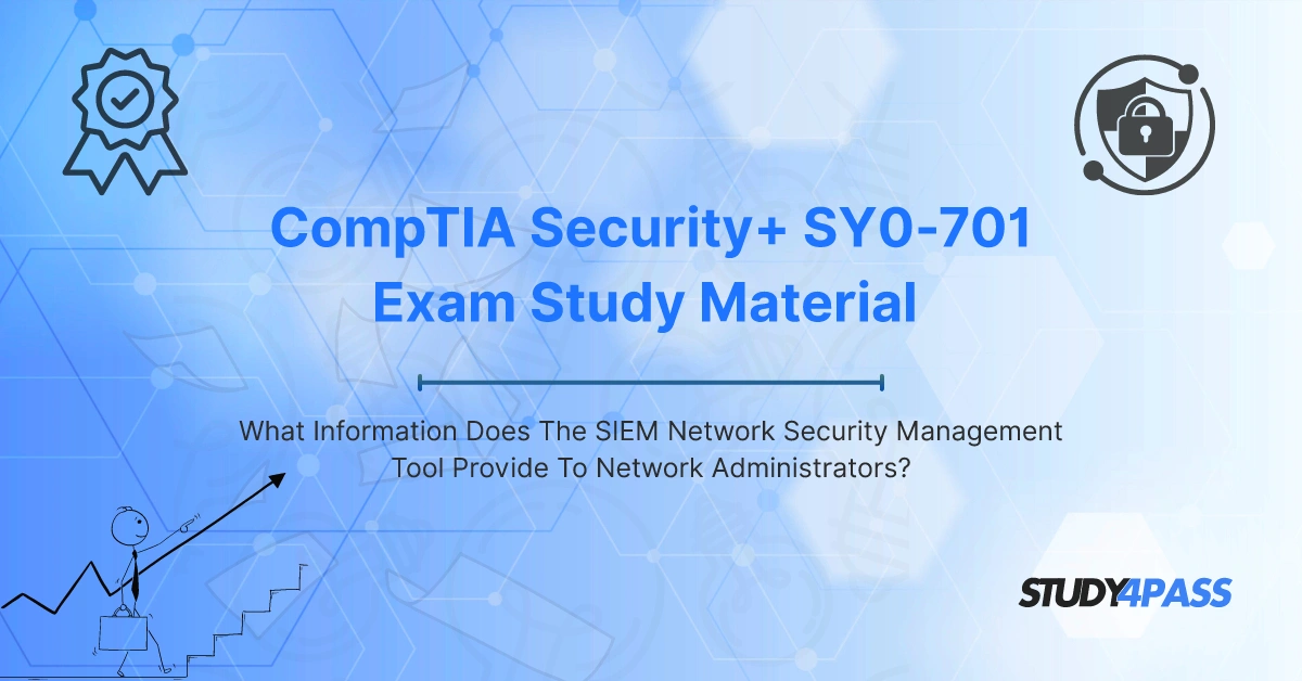 What Information Does The SIEM Network Security Management Tool Provide To Network Administrators?