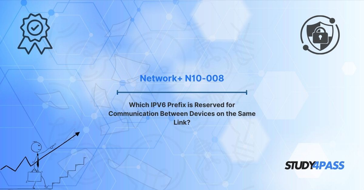 CompTIA Network+ Exam Tip: Understanding IPv6 Link-Local Addresses