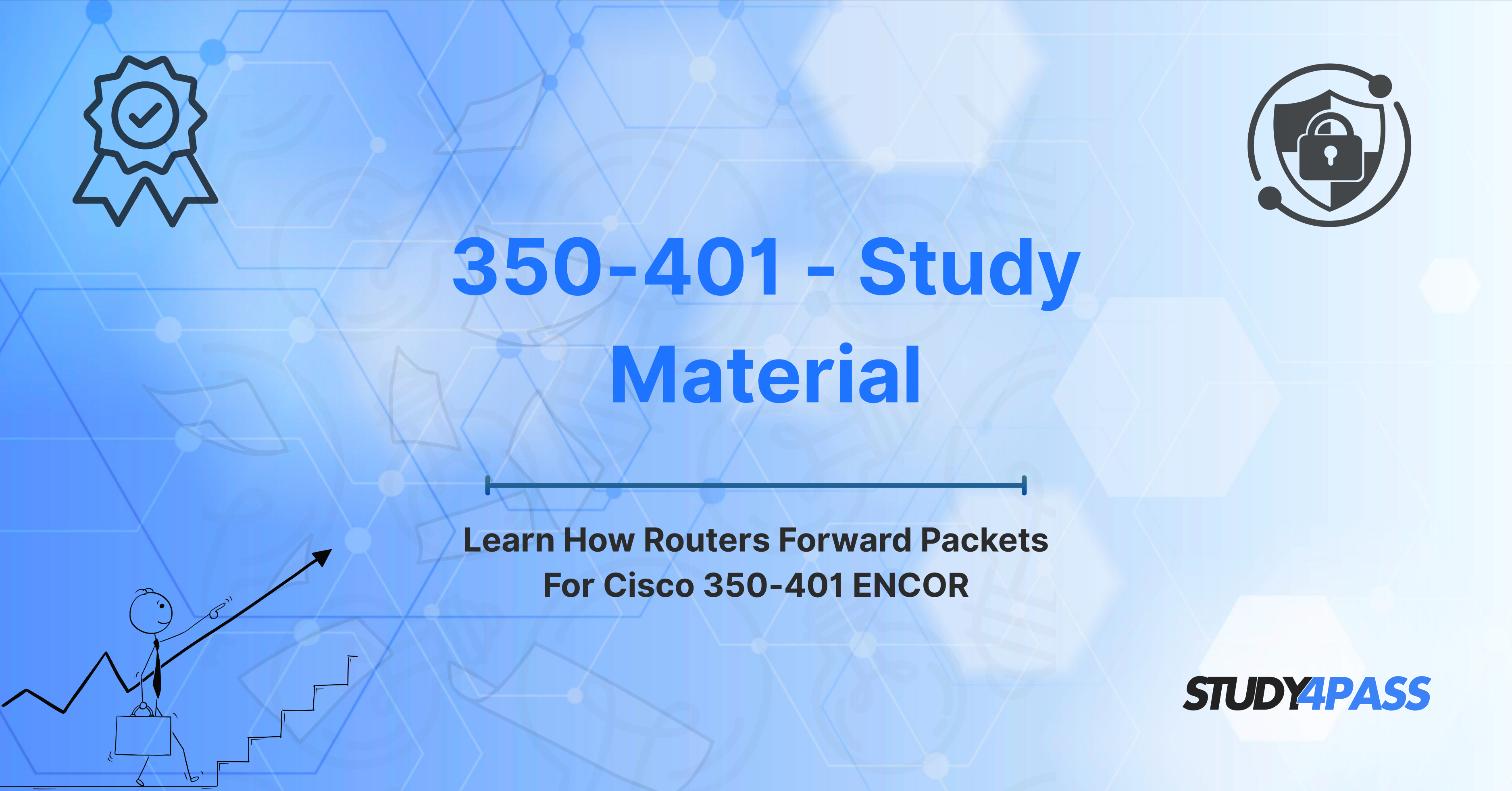 Learn How Routers Forward Packets For Cisco 350-401 ENCOR
