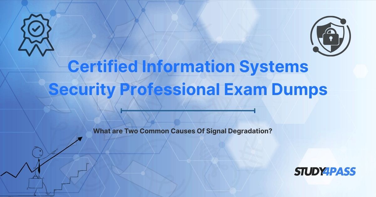 What are Two Common Causes of Signal Degradation?