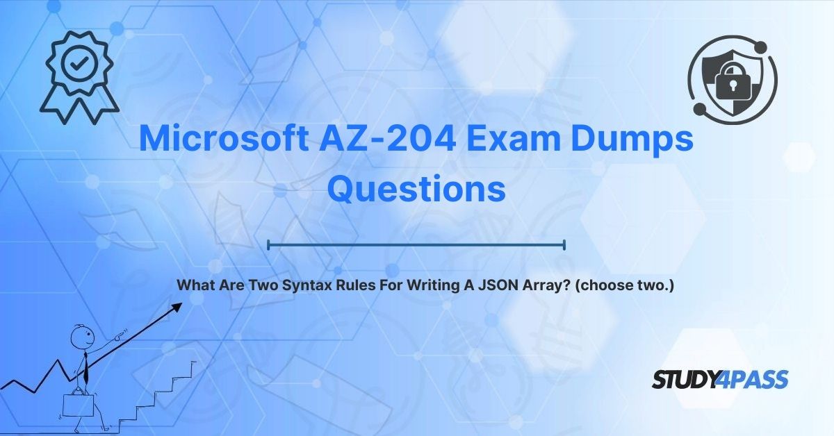 What Are Two Syntax Rules For Writing A JSON Array? (choose two.)