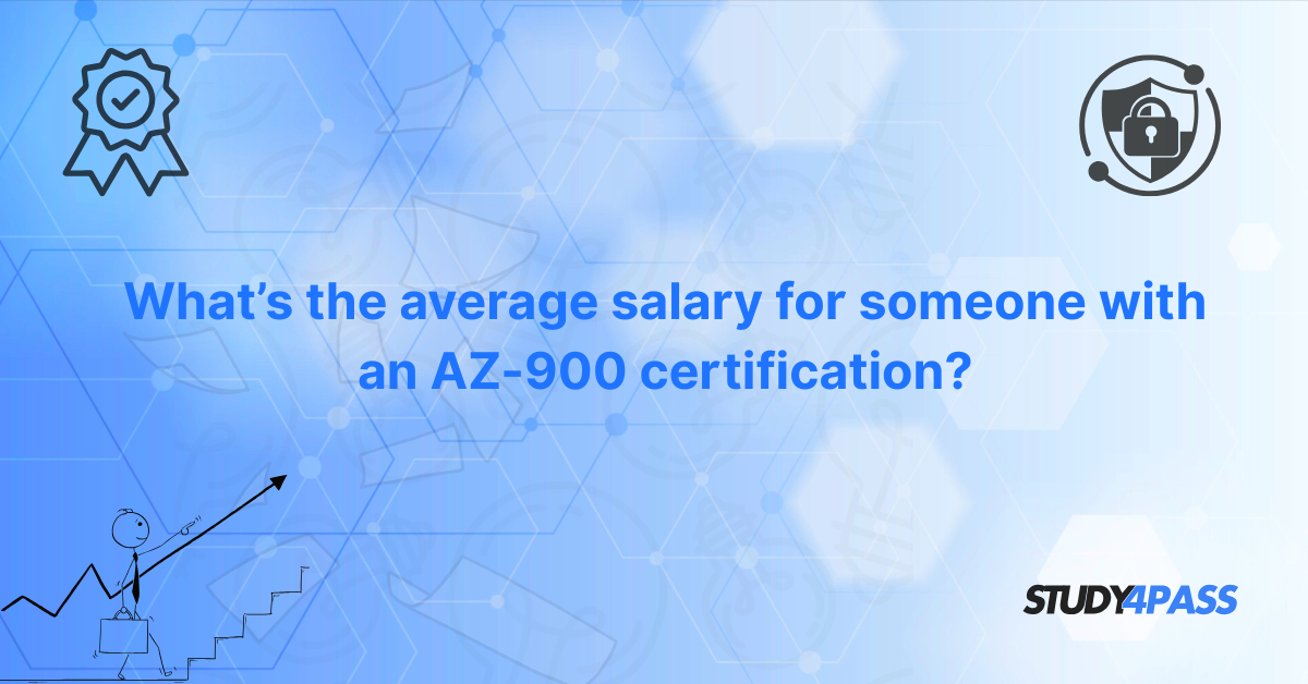 What’s the average salary for someone with an AZ-900 certification?