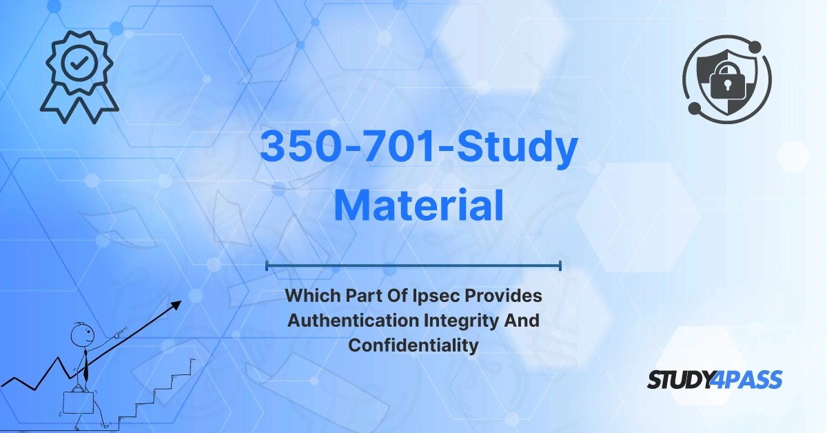 Which Part Of Ipsec Provides Authentication Integrity And Confidentiality