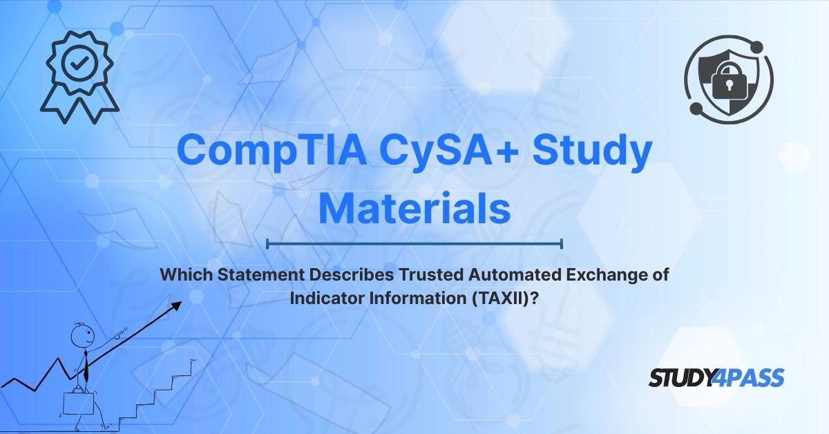 Which Statement Describes Trusted Automated Exchange Of Indicator Information TAXII?