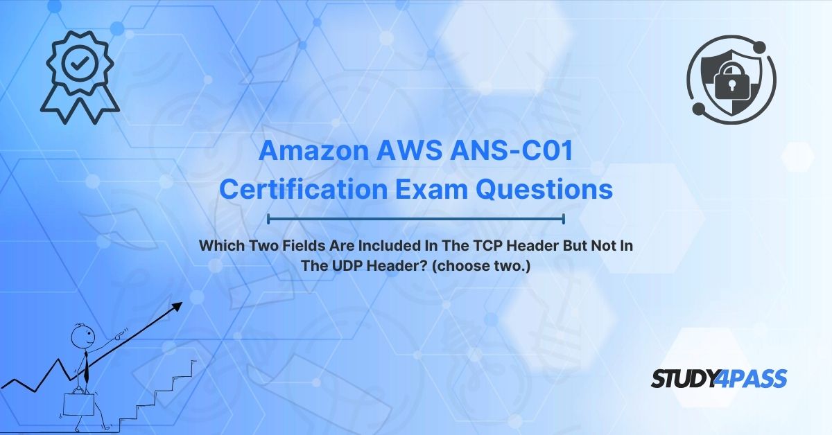 Which Two Fields Are Included In The TCP Header But Not In The UDP Header? Choose Two