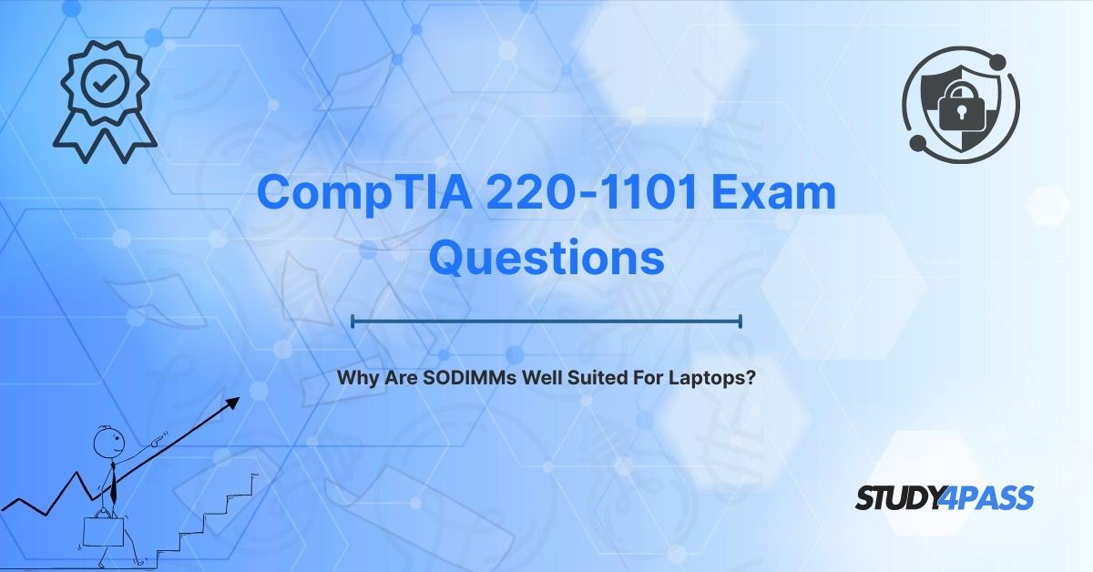 Why Are SODIMMs Well Suited For Laptops?