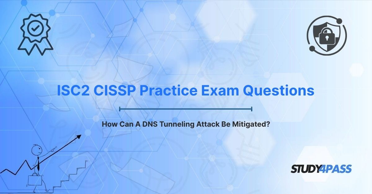 How Can A DNS Tunneling Attack Be Mitigated?