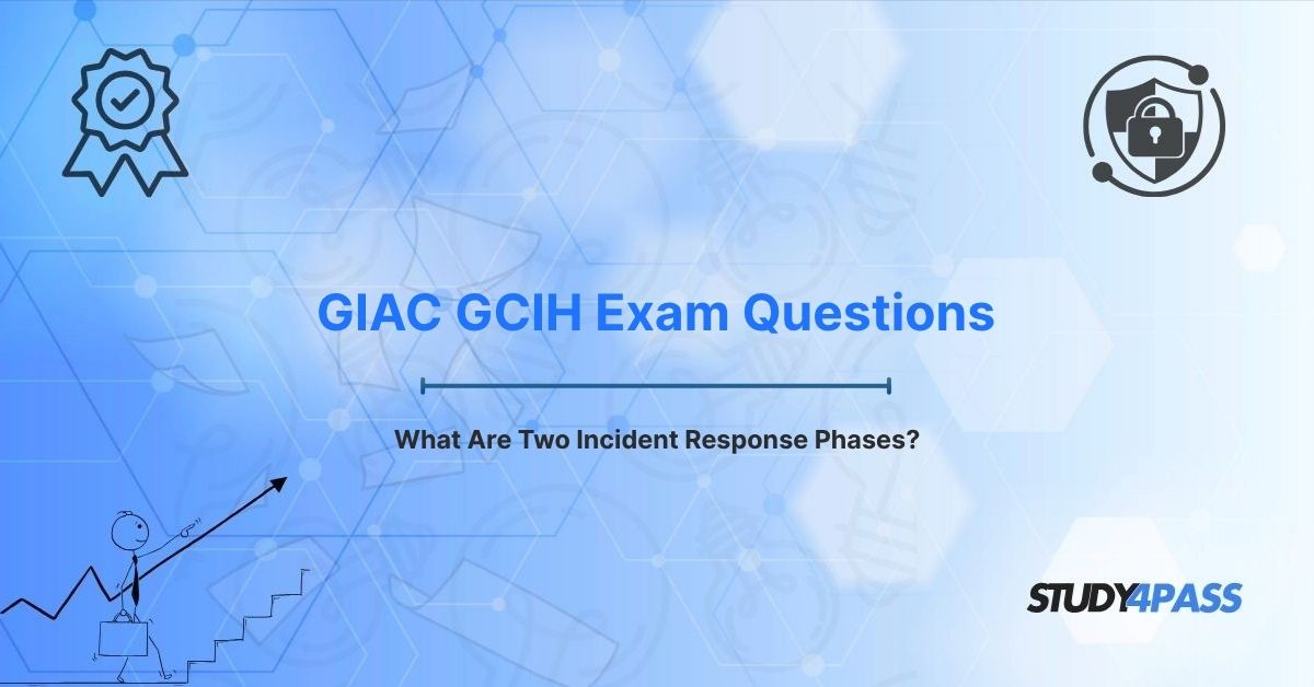 What Are Two Incident Response Phases?