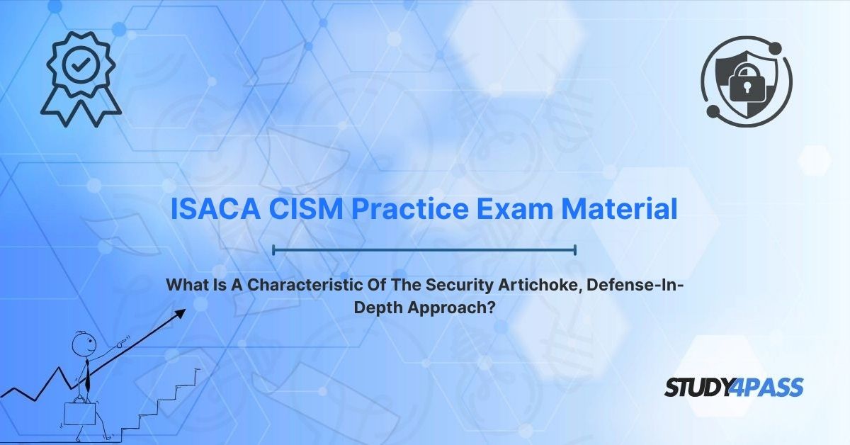 What Is A Characteristic Of The Security Artichoke, Defense-In-Depth Approach?