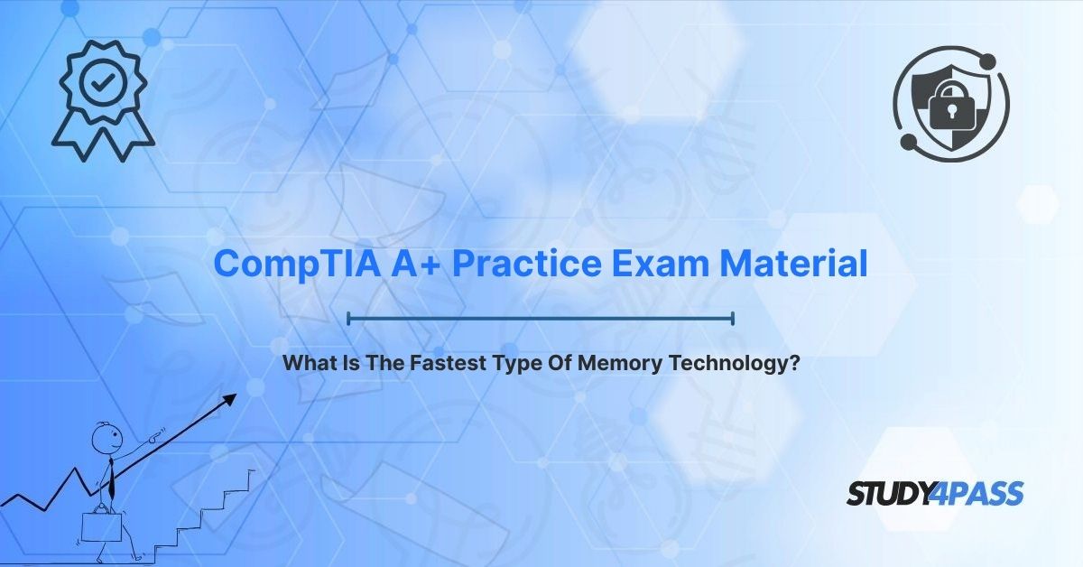 What Is The Fastest Type Of Memory Technology?