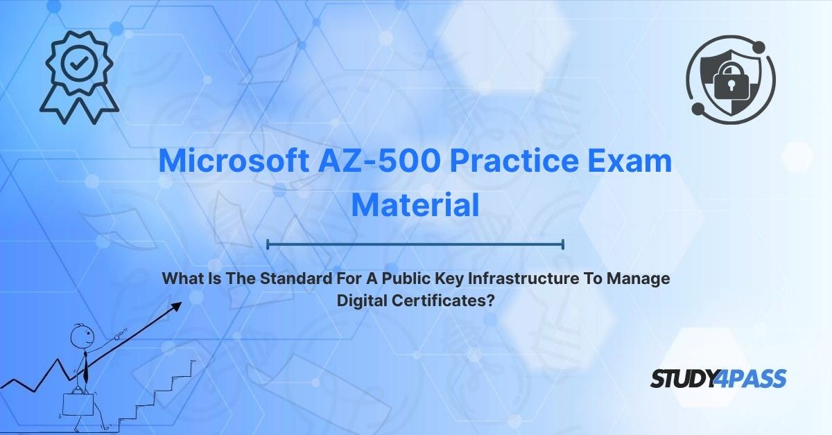 What Is The Standard For A Public Key Infrastructure To Manage Digital Certificates?