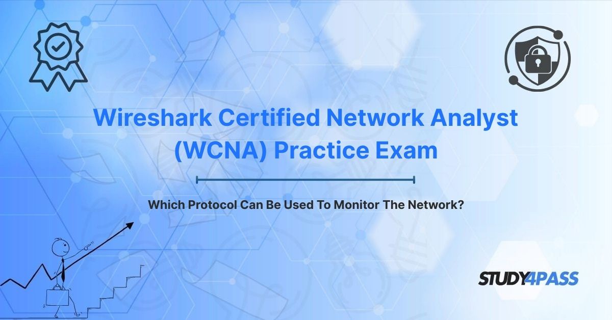 WCNA Practice Exam Questions: Which Protocol Can Be Used To Monitor The Network?