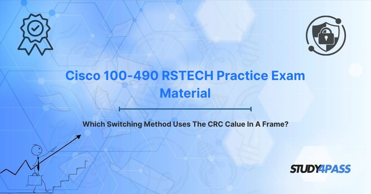 Which Switching Method Uses The CRC Calue In A Frame?