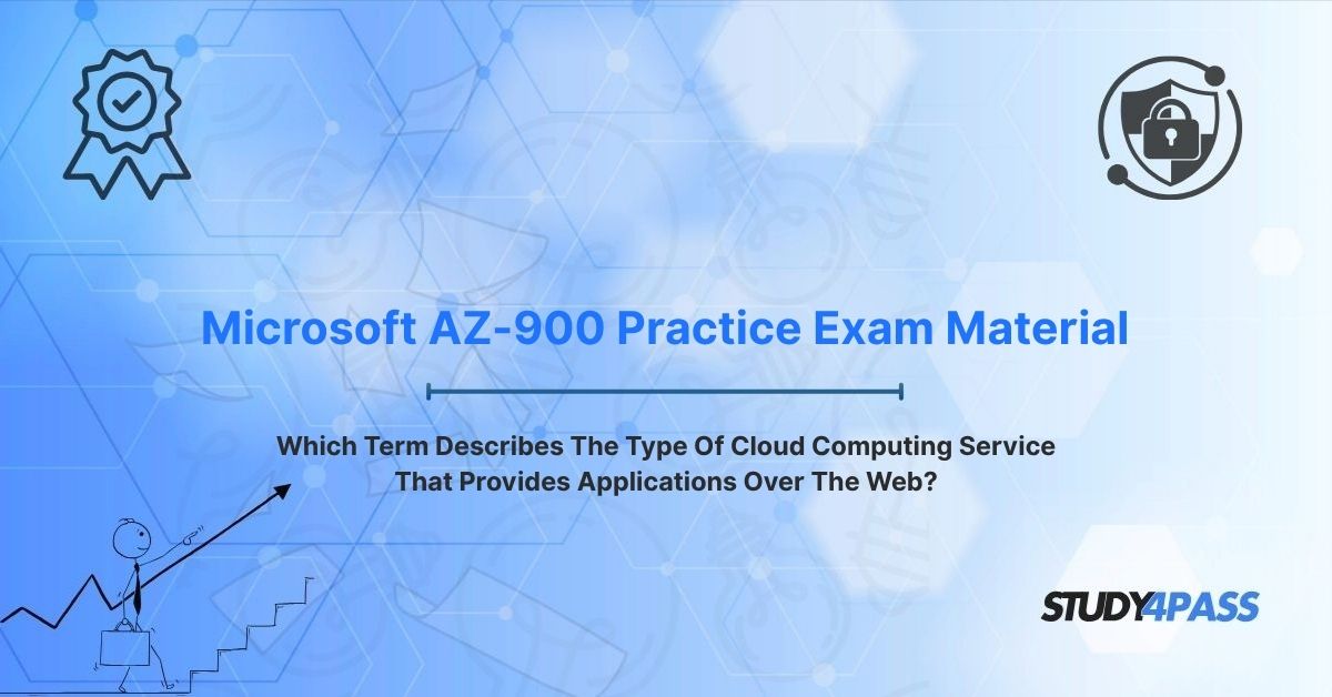Which Term Describes The Type Of Cloud Computing Service That Provides Applications Over The Web?