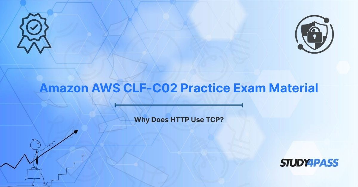 Why Does HTTP Use TCP?