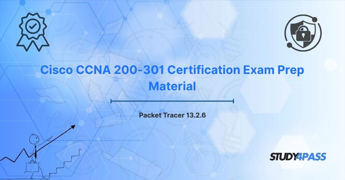 Cisco CCNA 200-301 Certification Exam Prep Material: Packet Tracer 13.2.6