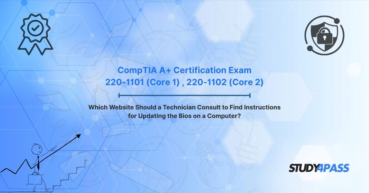 BIOS Update Guide for Technicians: Essential Resources for CompTIA 220-1101/1102