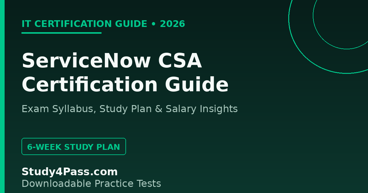 ServiceNow CSA Certification Guide 2026: Exam, Cost, Salary, Study Plan